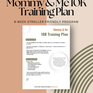 Mommy & Me 10K Training Plan (8‑Week Stroller‑Friendly Program)