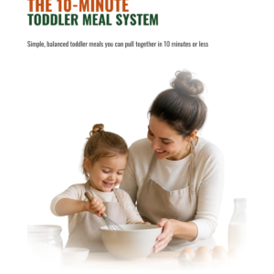 The 10-Minute Toddler Meal System